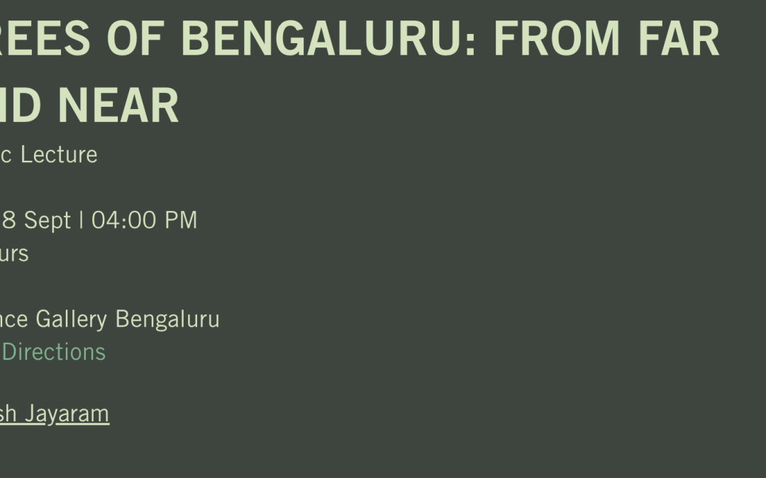 Trees of Bengaluru:from Far and Near ~ by Science Gallery Bengaluru